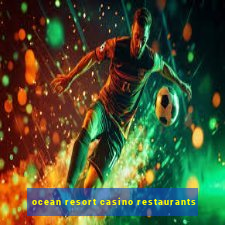 ocean resort casino restaurants