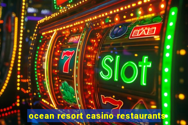 ocean resort casino restaurants