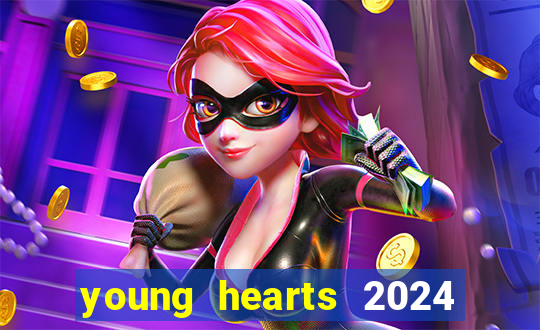 young hearts 2024 onde assistir