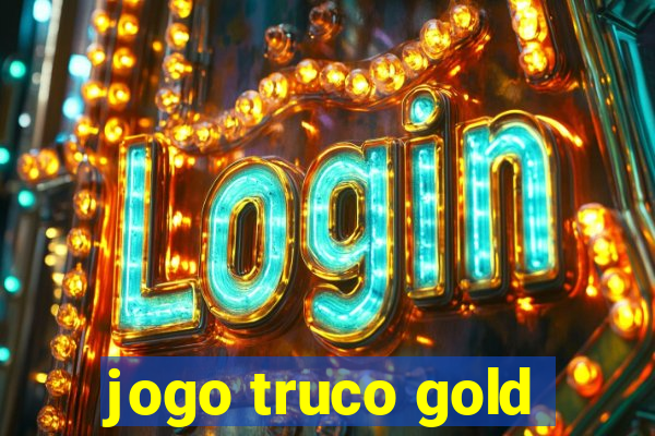 jogo truco gold