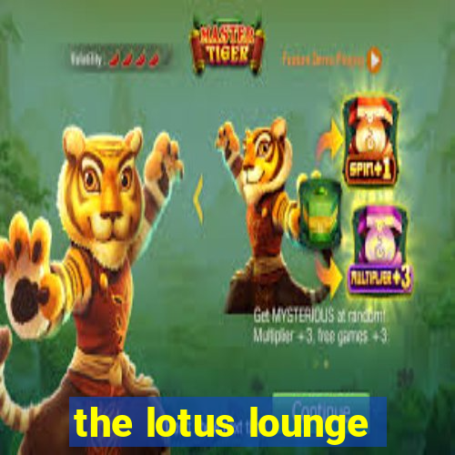 the lotus lounge