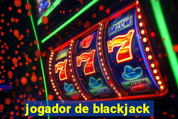 jogador de blackjack