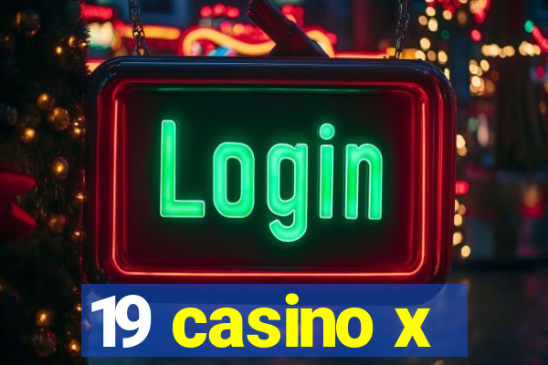 19 casino x