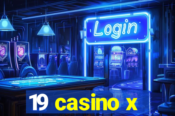 19 casino x