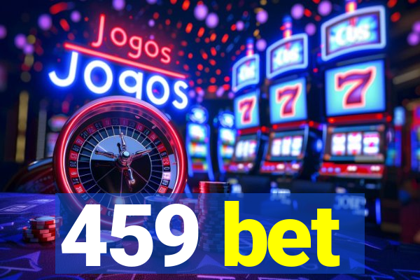 459 bet