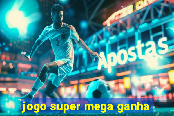 jogo super mega ganha