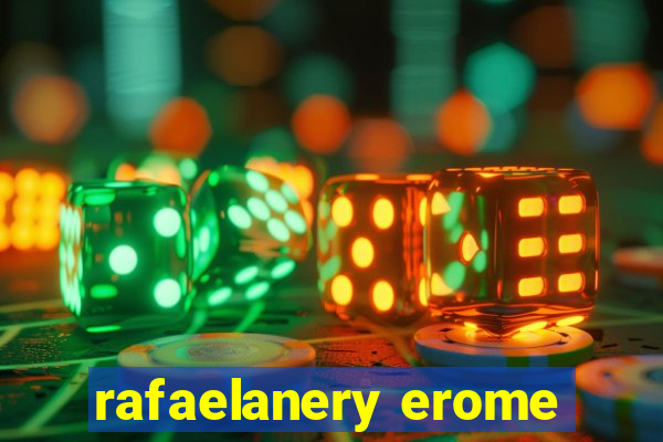 rafaelanery erome