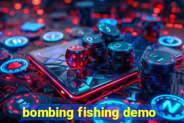 bombing fishing demo