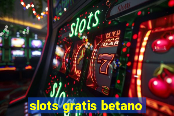 slots gratis betano