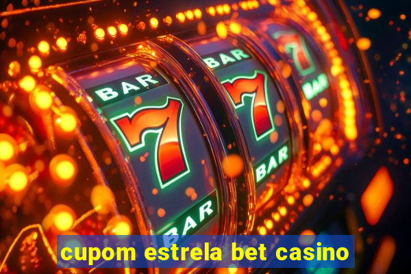 cupom estrela bet casino