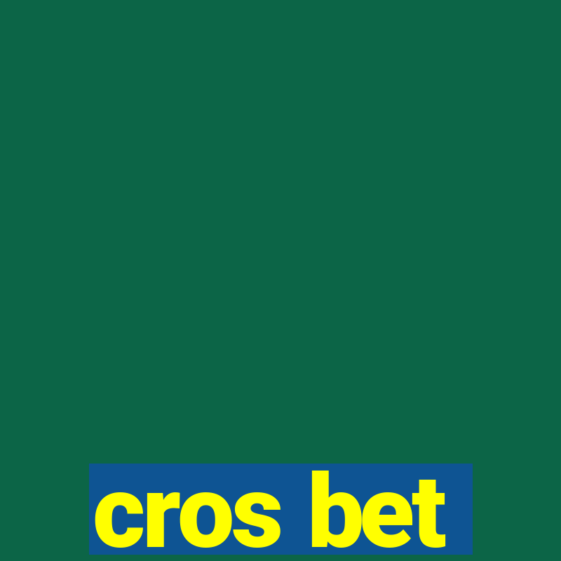 cros bet