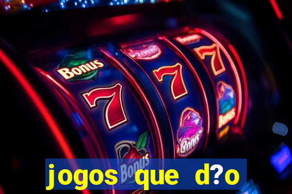 jogos que d?o dinheiro de verdade sem precisar depositar