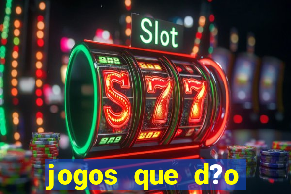 jogos que d?o dinheiro de verdade sem precisar depositar