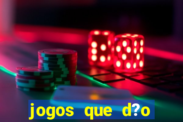 jogos que d?o dinheiro de verdade sem precisar depositar