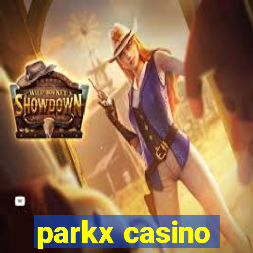 parkx casino