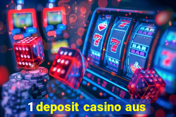 1 deposit casino aus