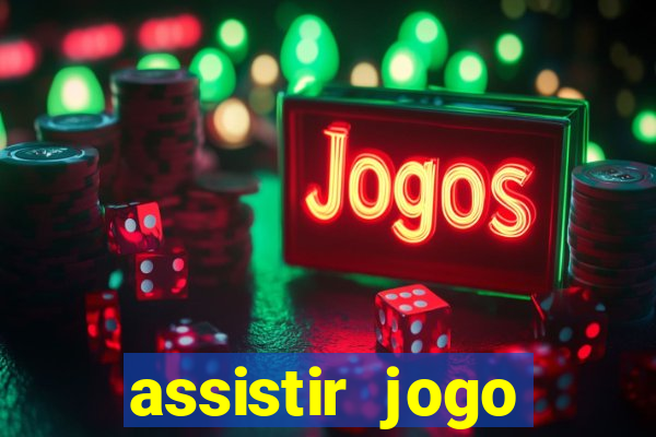 assistir jogo gremio ao vivo