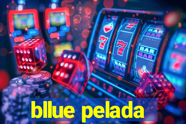 bllue pelada