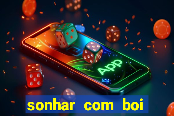 sonhar com boi branco jogo do bicho