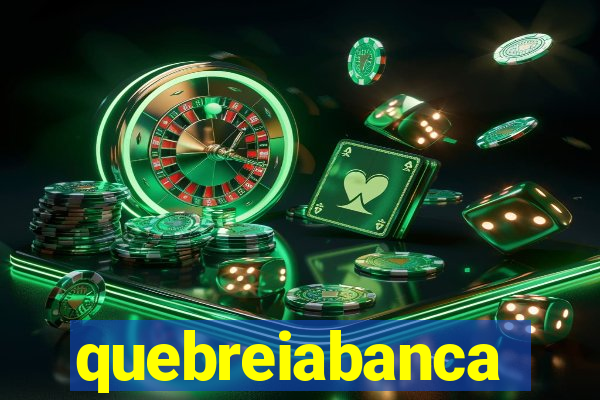 quebreiabanca