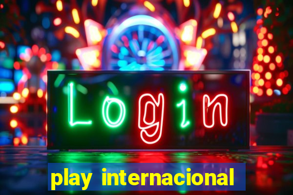 play internacional