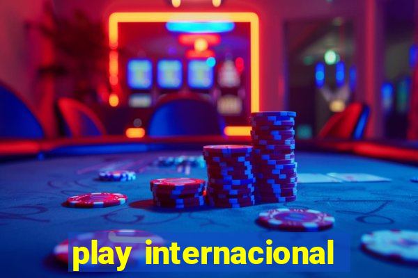 play internacional