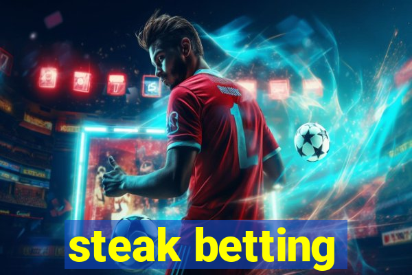 steak betting