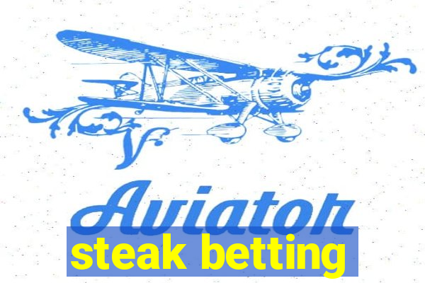 steak betting