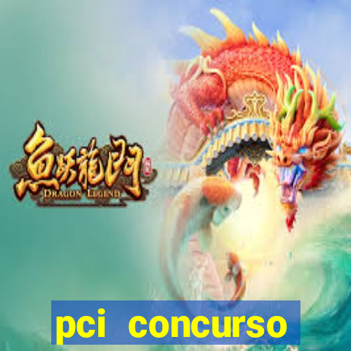 pci concurso regi茫o nordeste