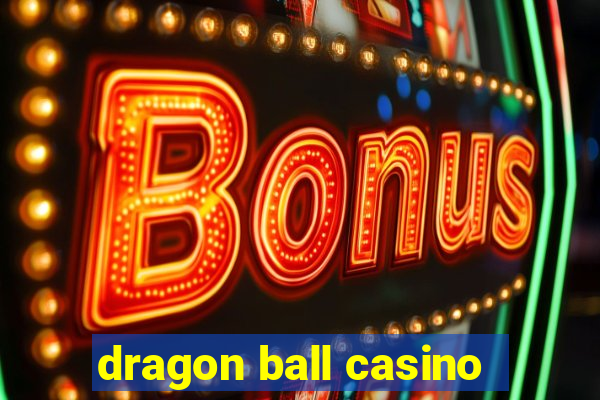 dragon ball casino