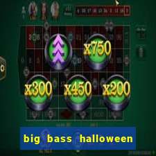 big bass halloween demo slot