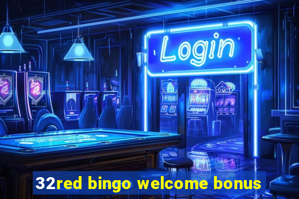 32red bingo welcome bonus