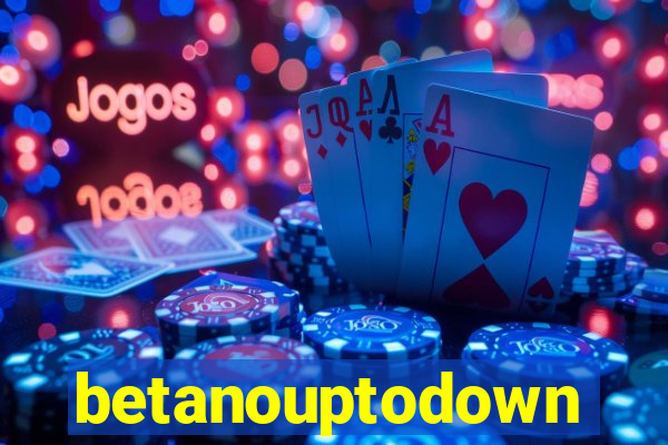 betanouptodown