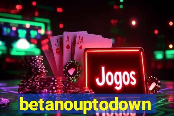 betanouptodown