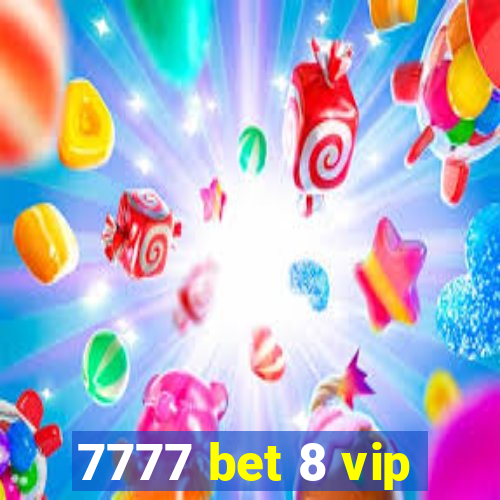 7777 bet 8 vip