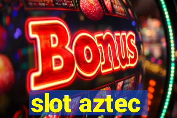 slot aztec