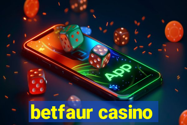 betfaur casino