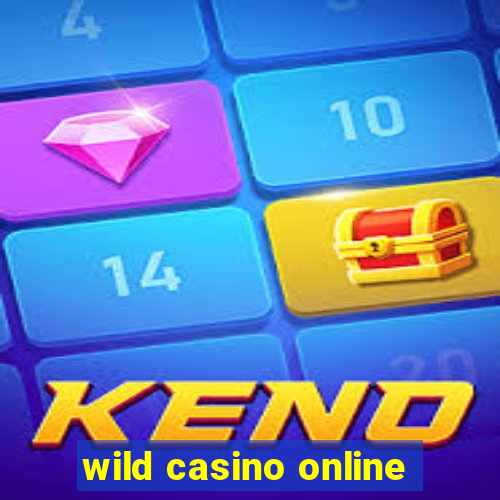 wild casino online