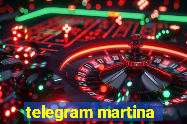 telegram martina