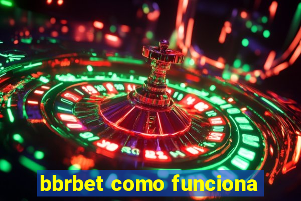 bbrbet como funciona