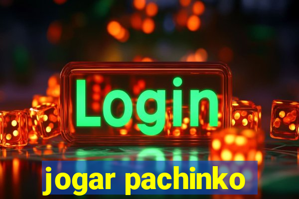 jogar pachinko