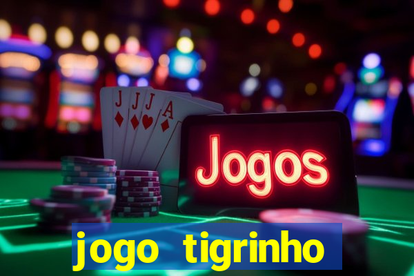 jogo tigrinho melhor plataforma