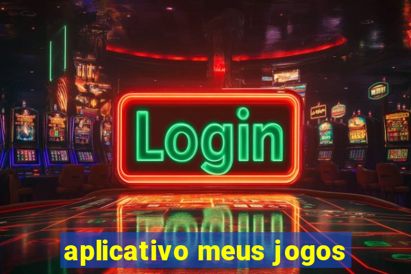 aplicativo meus jogos