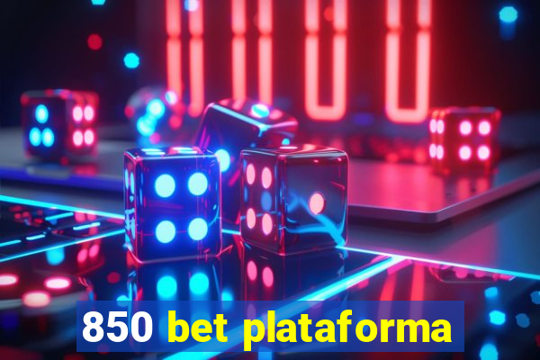 850 bet plataforma