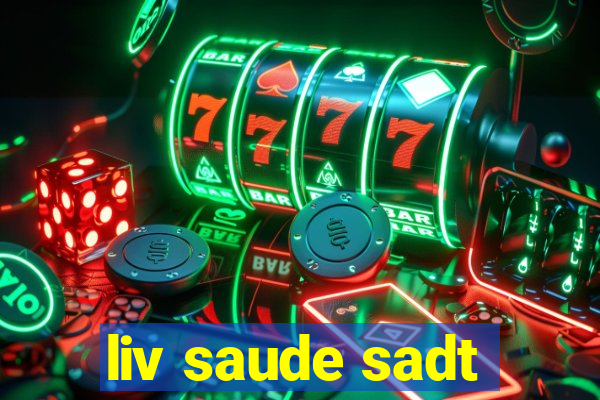 liv saude sadt