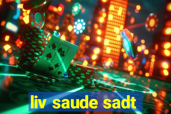 liv saude sadt