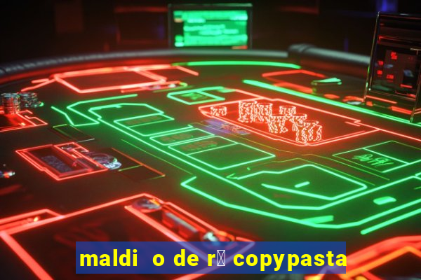 maldi  o de r谩 copypasta