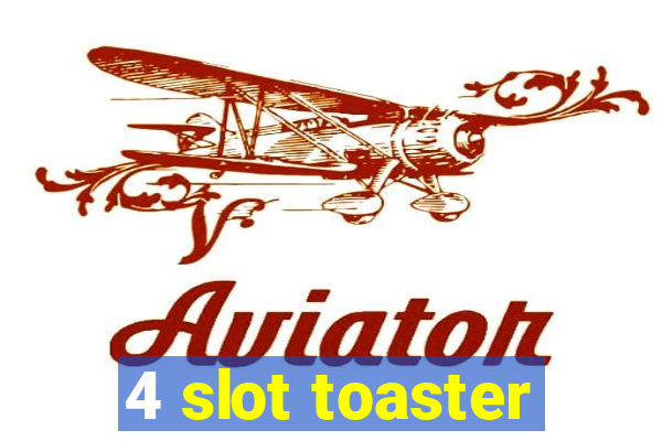 4 slot toaster