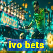 ivo bets