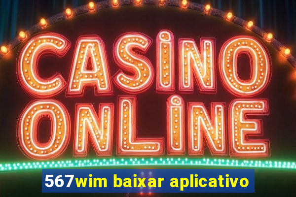 567wim baixar aplicativo